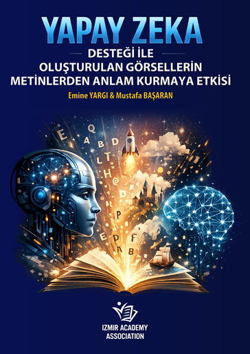 Yapay Zeka Desteği İle Oluşturulan Görsellerin Metinlerden Anlam Kurmaya Etkisi